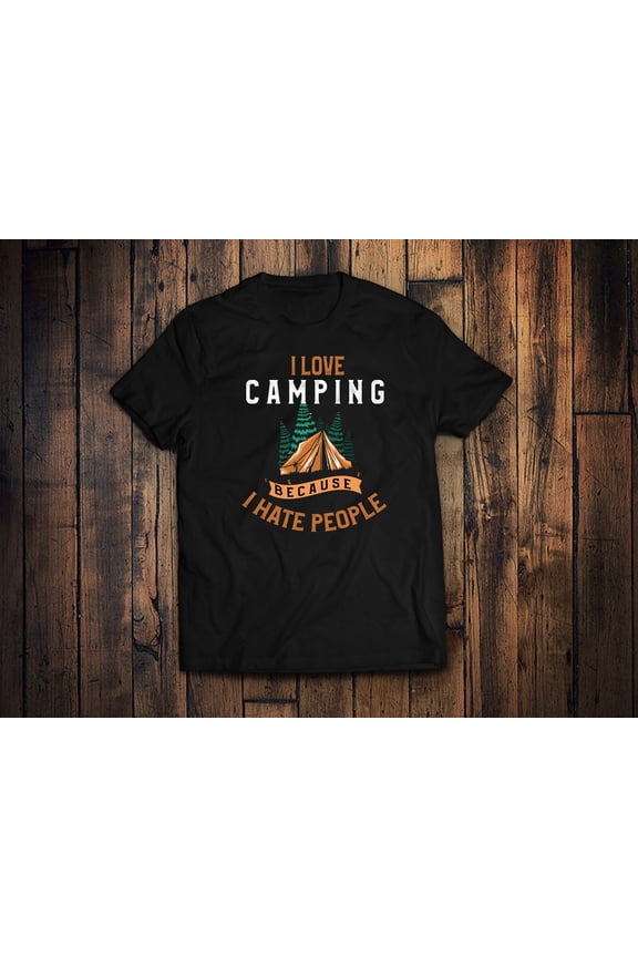 I LOVE CAMPING because I Hate People shirt, Funny Camper Shirt, Outdoor shirt, Camping Shirts, Shirts for camper, camping trip shirt, gift, Unisex T-Shirt