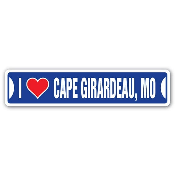 I LOVE CAPE GIRARDEAU MISSOURI Street Sign mo city state us wall road décor gift