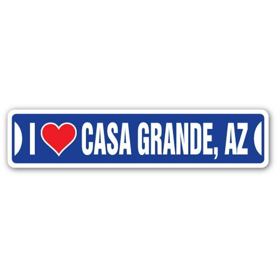 I LOVE CASA GRANDE ARIZONA Street Sign az city state us wall road décor gift