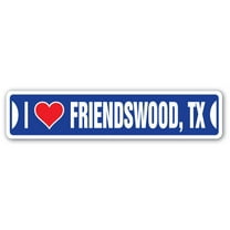 I LOVE FRIENDSWOOD TEXAS Street Sign tx city state us wall road décor gift