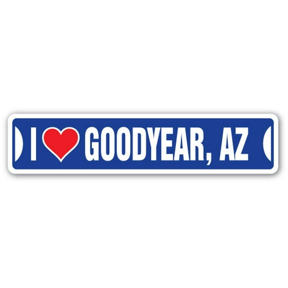 I LOVE GOODYEAR ARIZONA Street Sign az city state us wall road décor gift