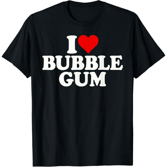 I LOVE HEART BUBBLE GUM T-Shirt men and women can wear, black, white, gifts