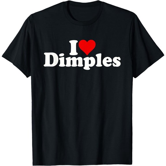 I LOVE HEART DIMPLES T-Shirt