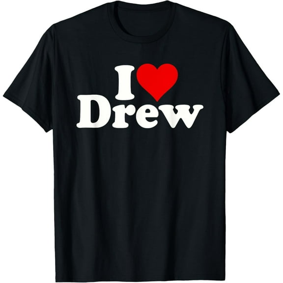 I LOVE HEART DREW T-Shirt