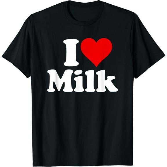 I LOVE HEART MILK T-Shirt