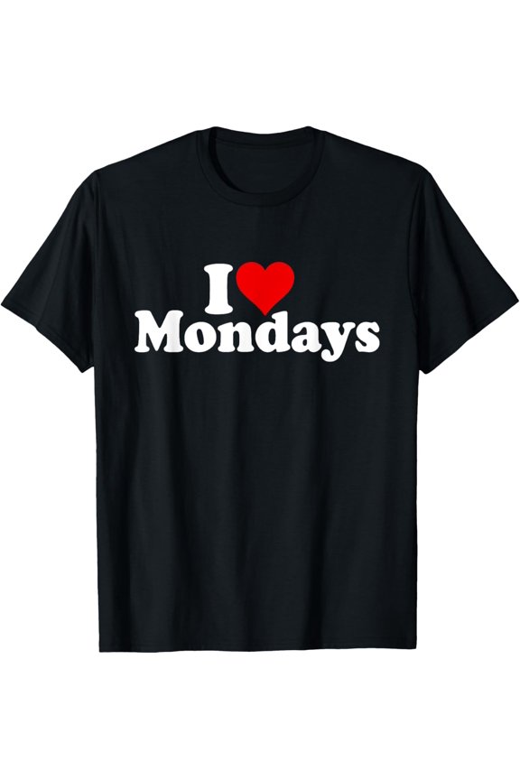 I LOVE HEART MONDAYS T-Shirt