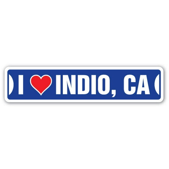 I LOVE INDIO CALIFORNIA Street Sign ca city state us wall road décor gift