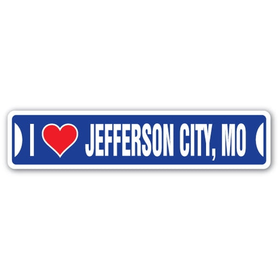I LOVE JEFFERSON CITY MISSOURI Street Sign mo city state us wall road décor gift