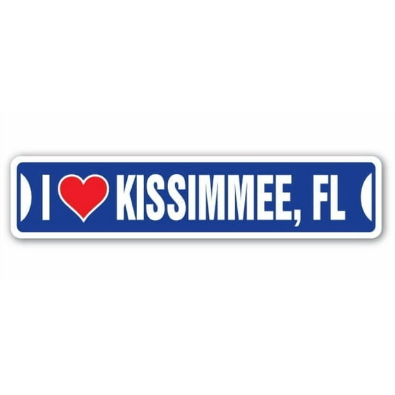 I LOVE KISSIMMEE FLORIDA Street Sign fl city state us wall road décor gift