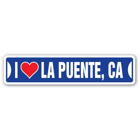 I LOVE LA PUENTE CALIFORNIA Street Sign ca city state us wall road décor gift