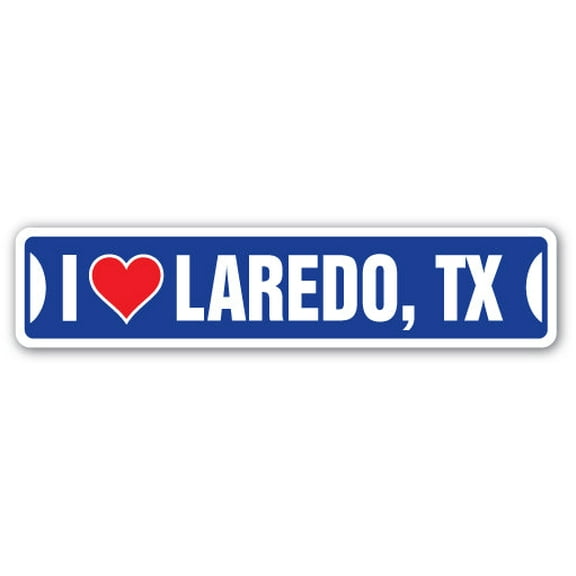 I LOVE LAREDO TEXAS Street Sign tx city state us wall road décor gift