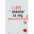 thumbnail image 1 of I LOVE " MAMA" IS MY Valentine (Paperback), 1 of 1