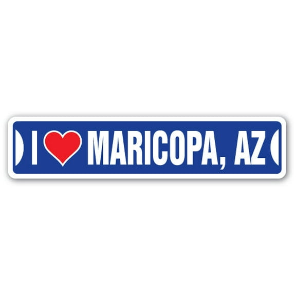 I LOVE MARICOPA ARIZONA Street Sign az city state us wall road décor gift