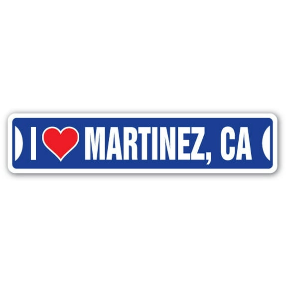 I LOVE MARTINEZ CALIFORNIA Street Sign ca city state us wall road décor gift