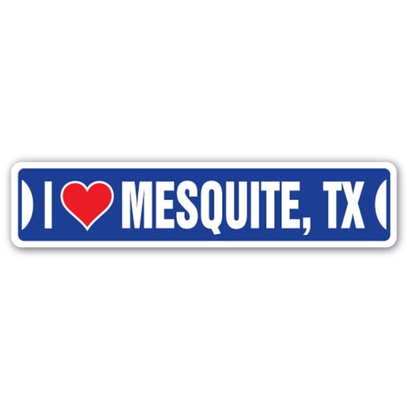 I LOVE MESQUITE TEXAS Street Sign tx city state us wall road décor gift