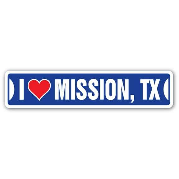 I LOVE MISSION TEXAS Street Sign tx city state us wall road décor gift