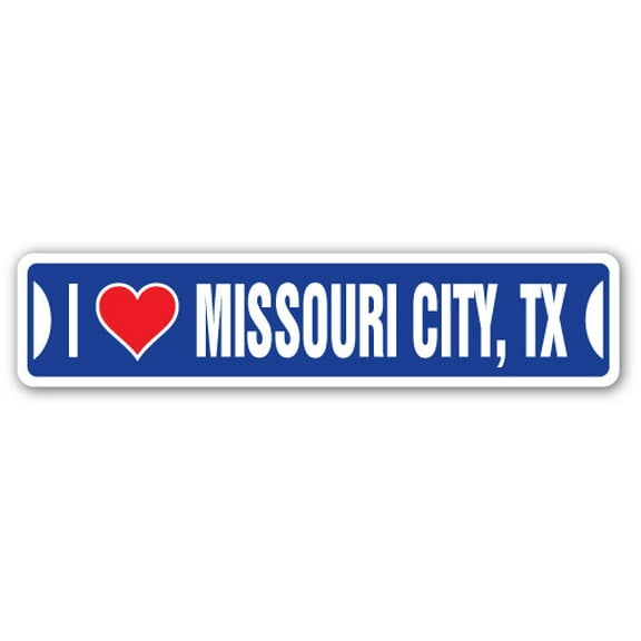 I LOVE MISSOURI CITY TEXAS Street Sign tx city state us wall road décor gift