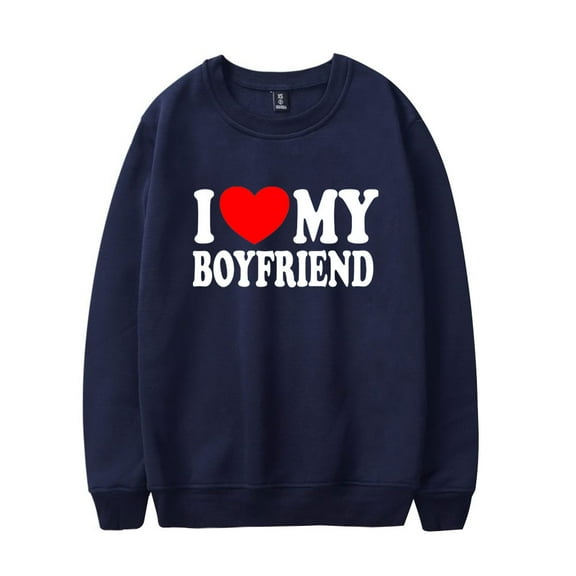 I LOVE MY BOYFRIEND Couple Text Valentine's Day Gift Sweatshirt Women Man O-neck Long Sleeve 2025 New Fashion Casual Streetwear.
