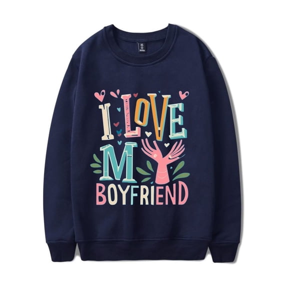I LOVE MY BOYFRIEND Merch Round Neck Sweatshirt Valentine's Day Costumes Women Long Sleeved Sweater