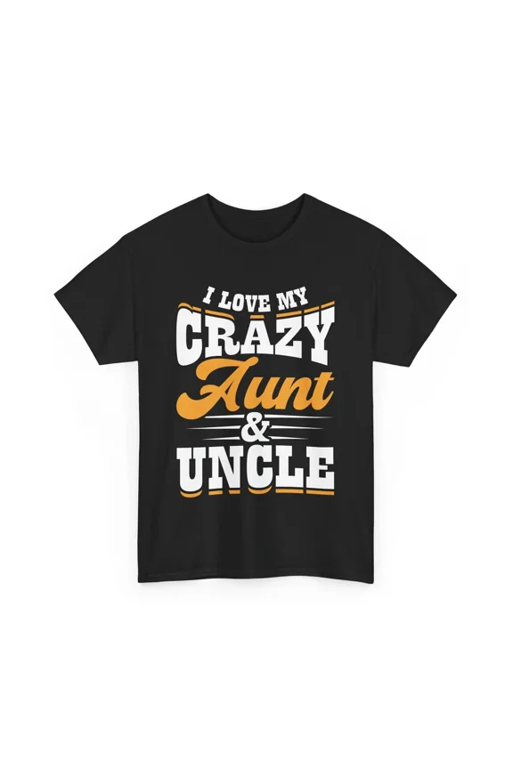 I LOVE MY CRAZY Aunt & UNCLE Funny Family Niece Nephew Unisex T-Shirt, Size S-5XL
