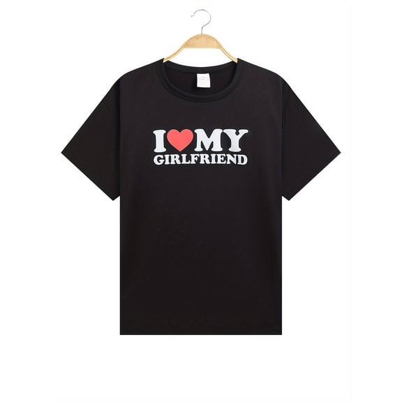 "I LOVE MY GIRLFRIEND" Pattern Print Men's Comfy T-shirt, Graphic Tee Men's Summer Clothes, Men's Clothing