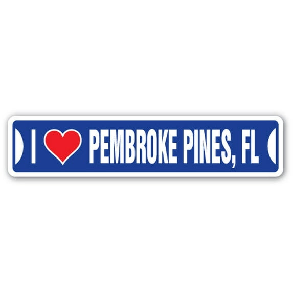 I LOVE PEMBROKE PINES FLORIDA Street Sign fl city state us wall road décor gift