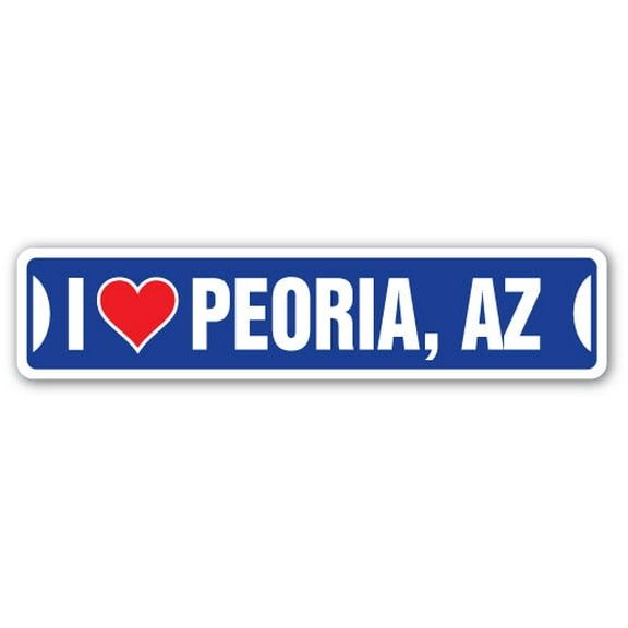 I LOVE PEORIA ARIZONA Street Sign az city state us wall road décor gift
