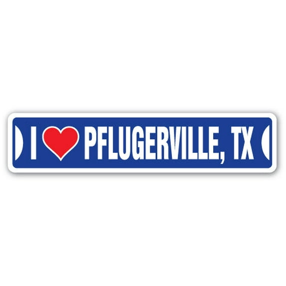 I LOVE PFLUGERVILLE TEXAS Street Sign tx city state us wall road décor gift
