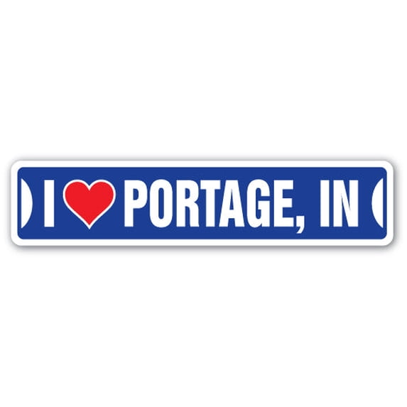 I LOVE PORTAGE INDIANA Street Sign in city state us wall road décor gift