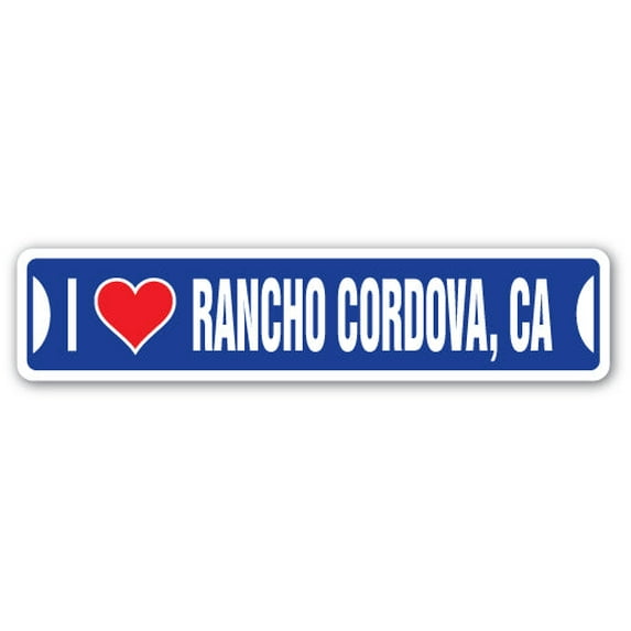 I LOVE RANCHO CORDOVA CALIFORNIA Street Sign ca city state us wall road décor gift