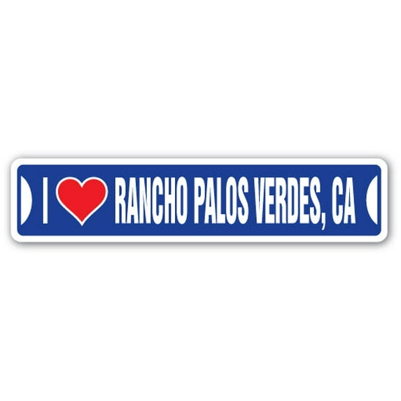 I LOVE RANCHO PALOS VERDES CALIFORNIA Street Sign ca city state us wall road décor gift