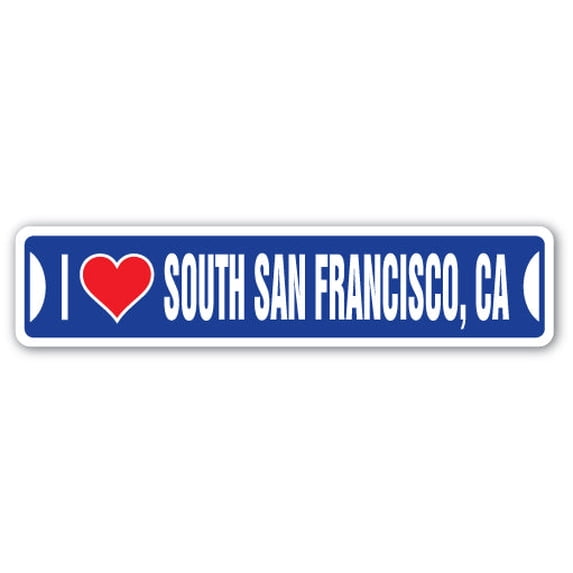 I LOVE SOUTH SAN FRANCISCO CALIFORNIA Street Sign ca city state us wall road décor gift