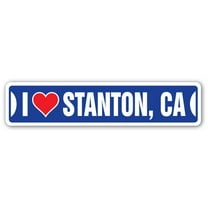 I LOVE STANTON CALIFORNIA Street Sign ca city state us wall road décor gift