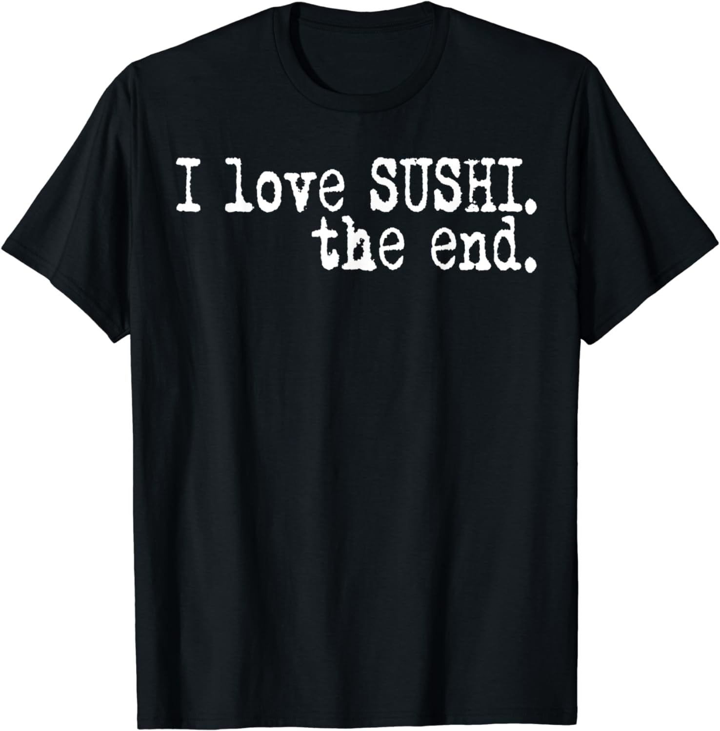 It Got End Novelty T-Shirt For Men Women Kids It Got End Novelty T-Shirt For Men Women Kids
