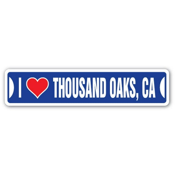 I LOVE THOUSAND OAKS CALIFORNIA Street Sign ca city state us wall road décor gift