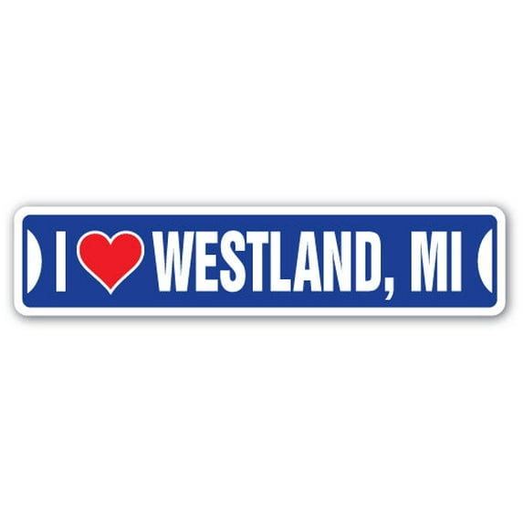 I LOVE WESTLAND MICHIGAN Street Sign mi city state us wall road décor gift