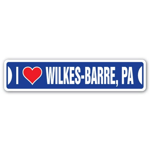 I LOVE WILKES-BARRE PENNSYLVANIA Street Sign pa city state us wall road décor gift