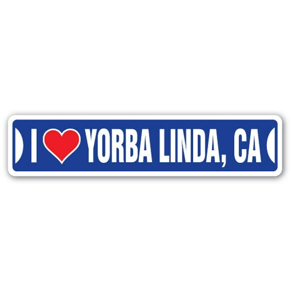 I LOVE YORBA LINDA CALIFORNIA Street Sign ca city state us wall road décor gift