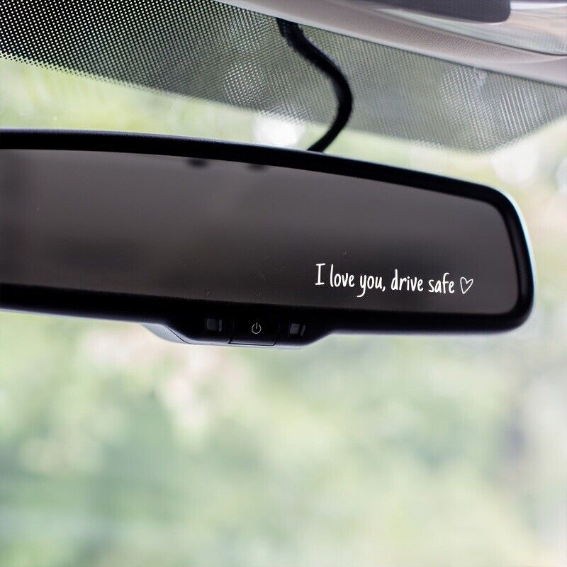 "I LOVE YOU DRIVE SAFE" Heart Vinyl Decal Sticker - Car Truck Van Rear View Mirror