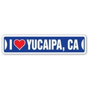 I LOVE YUCAIPA CALIFORNIA Street Sign ca city state us wall road décor gift