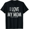 thumbnail image 1 of I LOVE it when MY MOM Lets Me Play Video Games T-ShirtMen's and women's gift, black and white T-shirt, size: Extra large S-4XL, 1 of 4