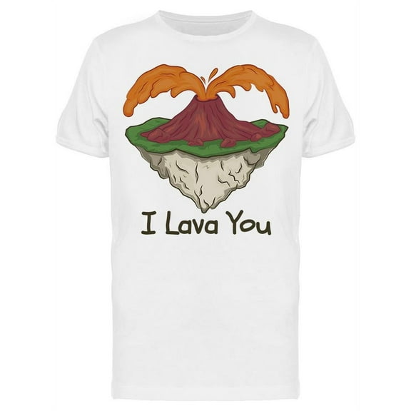I Lava You Funny Quote T-Shirt Men -Image by Shutterstock, Male x-Large