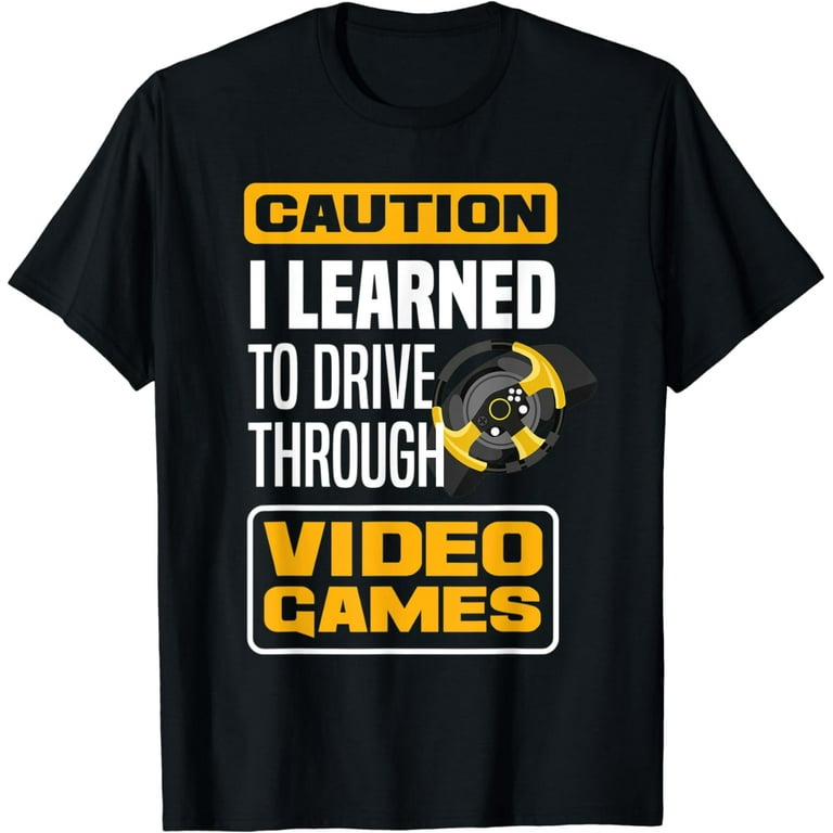Funny New Driver Shirt Learned To Drive Playing Video Games Funny New Driver Shirt Learned To Drive Playing Video Games
