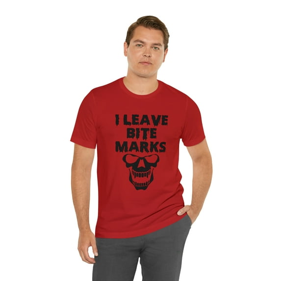 I Leave Bite Marks Unisex Streetwear Halloween Jersey Short Sleeve T-Shirt