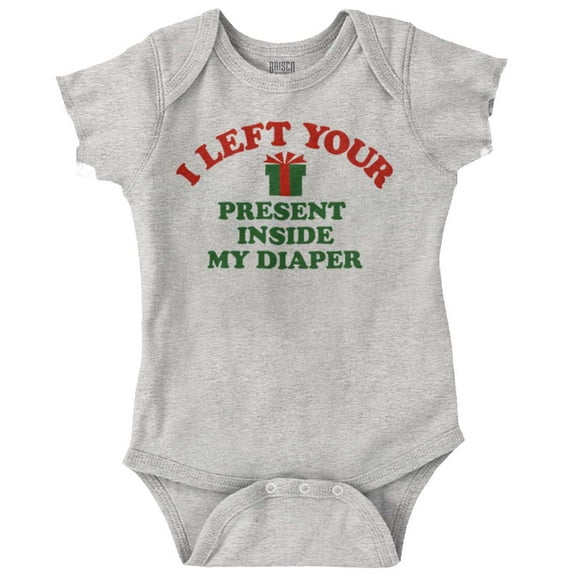 I Left Your Present Inside My Diaper Romper Boys or Girls Infant Baby Brisco Brands 12M