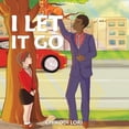 thumbnail image 1 of I Let It Go, (Paperback), 1 of 1
