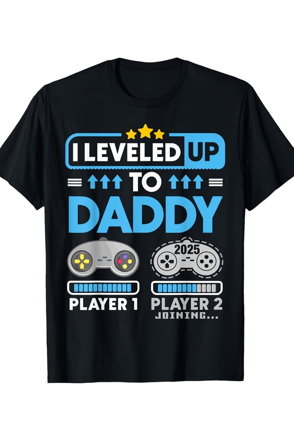 I Leveled Up To Dad 2025 Dad Est 2025 Promoted To Daddy 2025 220g 100% Cotton T-Shirt