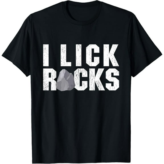 I Lick Rocks - Rock Collector Geode Hunter Geology T-Shirt