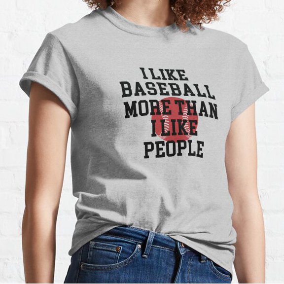 I Like Baseball More Than I Like People Classic T-shirt