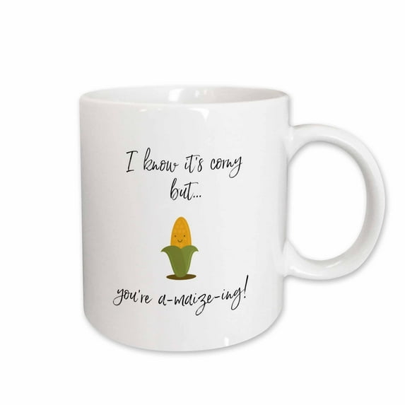 3drose, Image of I Know Its Corny but Youre Amaizeing, 11oz Mug